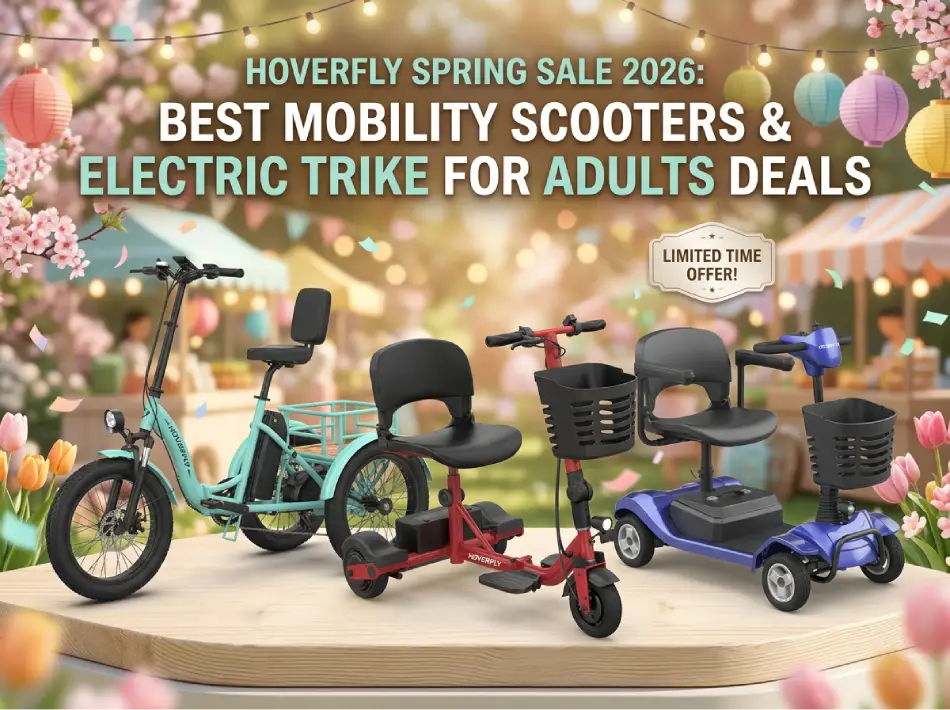 Hoverfly Spring Sale 2026: Mobility Scooters and Electric Trike for Adults