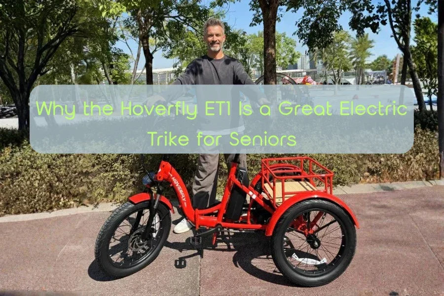 Why the Hoverfly ET1 Is a Great Electric Trike for Seniors